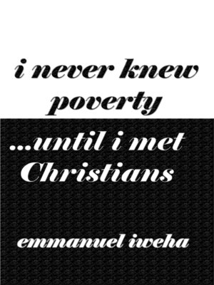 cover image of I Never Knew Poverty Until I Met Christians